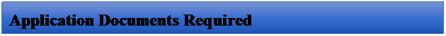 文本框: Application Documents Required